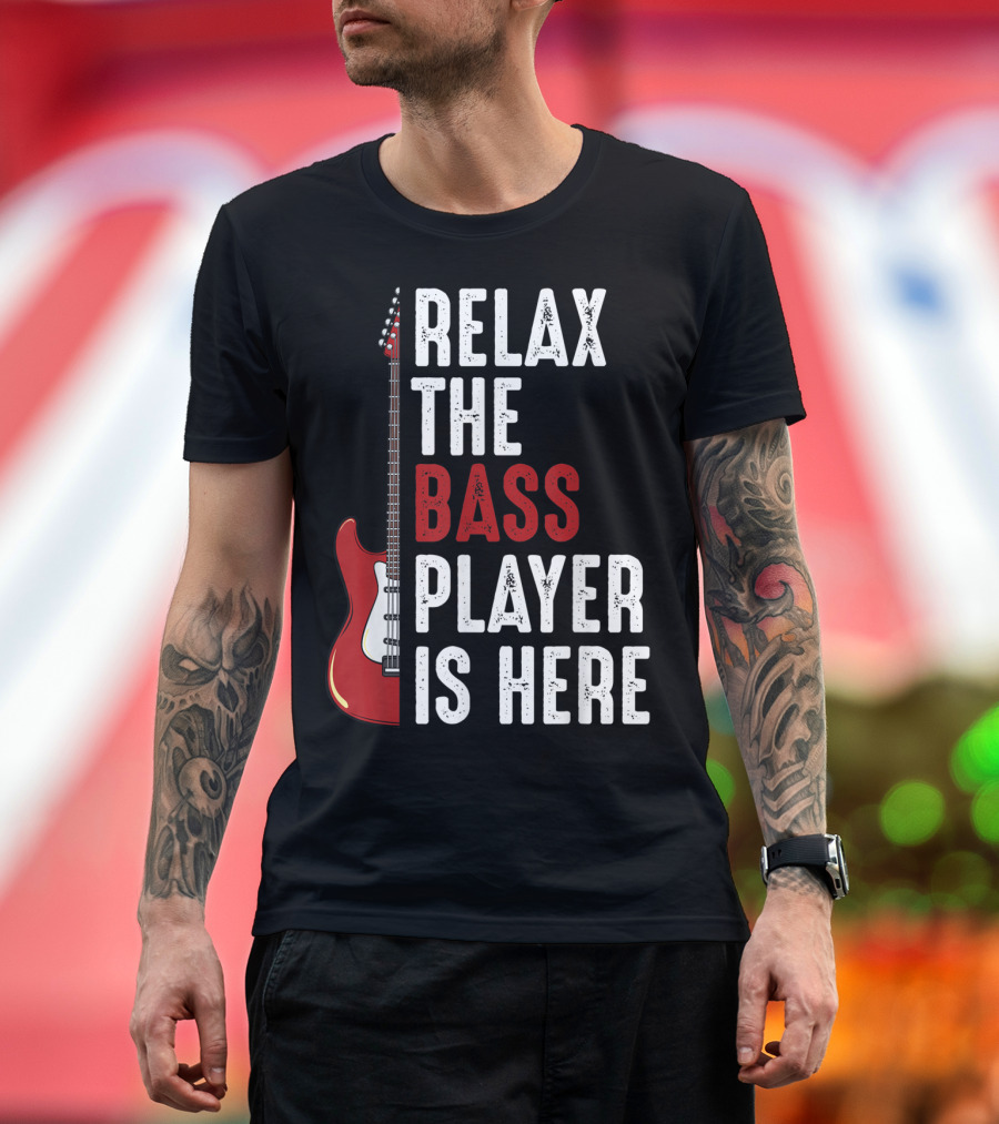 Relax The Bass Player Is Here Red Guitarist T-Shirt