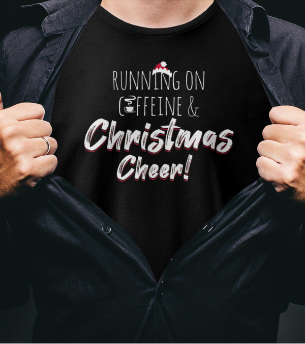 Running On Caffeine And Christmas Cheer With Santa Hat And Coffee Cup T-Shirt