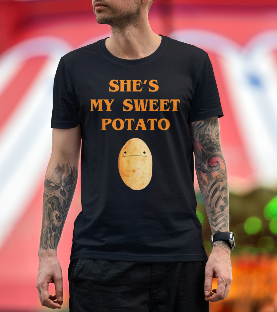 She's My Sweet Potato Yes I Yam Funny Potatoes T-Shirt