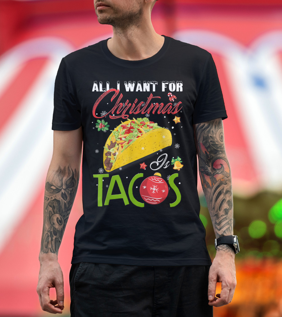 All I Want For Christmas Is Tacos with Festive Ornament and Taco T-Shirt