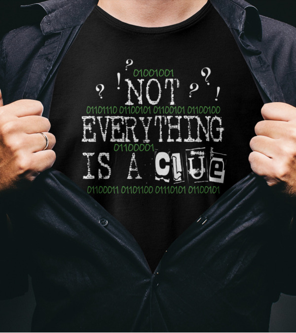 Escape Room Addict Not Everything Is A Clue Binary Code Question Marks T-Shirt