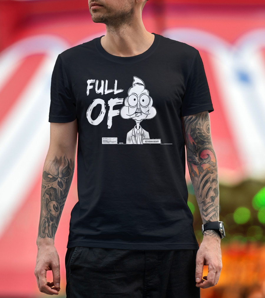 Full Of It Rep. Adam Schiff Cartoon Caricature T-Shirt