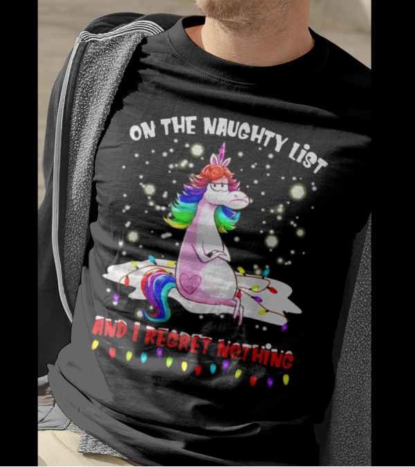 On The Naughty List And I Regret Nothing Unicorn Lights T-Shirt