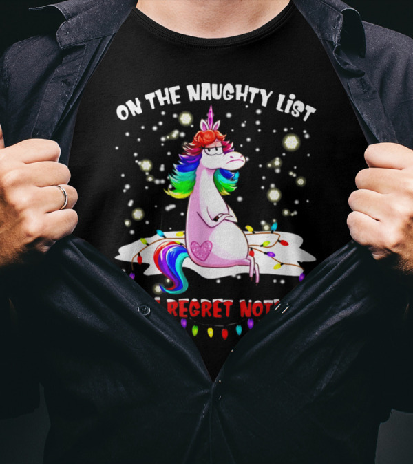 On The Naughty List And I Regret Nothing Unicorn Lights T-Shirt