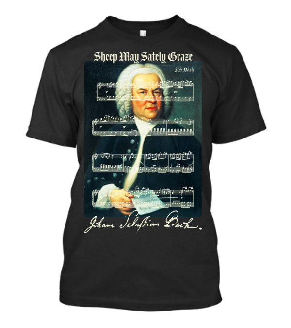 Sheep May Safely Graze J.S. Bach Portrait With Musical Score Johann Sebastian Bach T-Shirt