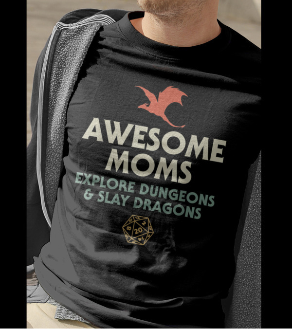 Awesome Moms Explore Dungeons And Slay Dragons With Dragon And D20 Dice T-Shirt
