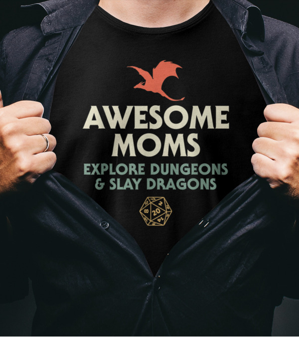 Awesome Moms Explore Dungeons And Slay Dragons With Dragon And D20 Dice T-Shirt