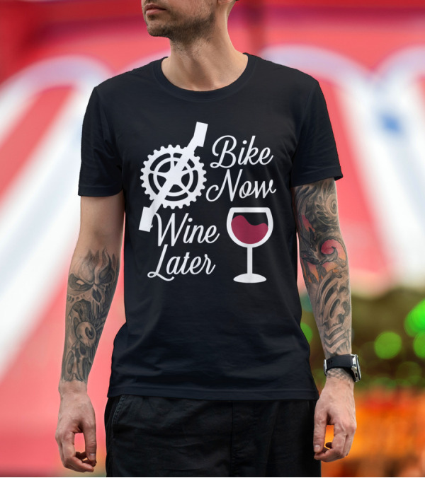 Premium T-Shirt: Bike Now Wine Later Funny Biker with Wine Glass and Bike Gear T-Shirt Bike Now Wine Later Funny Biker with Wine Glass and Bike Gear T-Shirt