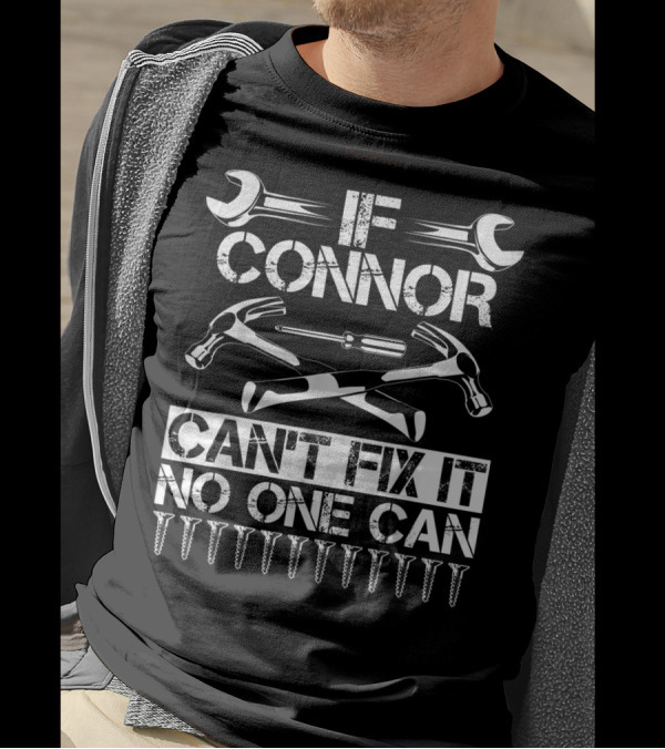 Connor If Can't Fix It No One Can Wrenches Hammers Screws T-Shirt