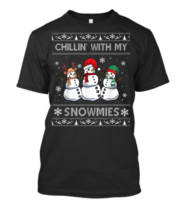 Chillin With My Snowmies Snowman Friends Holiday T-Shirt