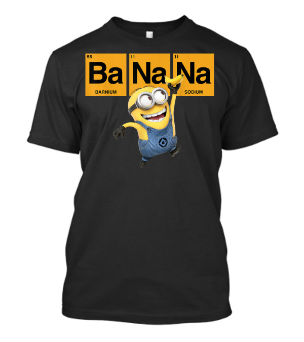 Despicable Me Minion Barnum Sodium Banana Chemistry Elements T-Shirt
