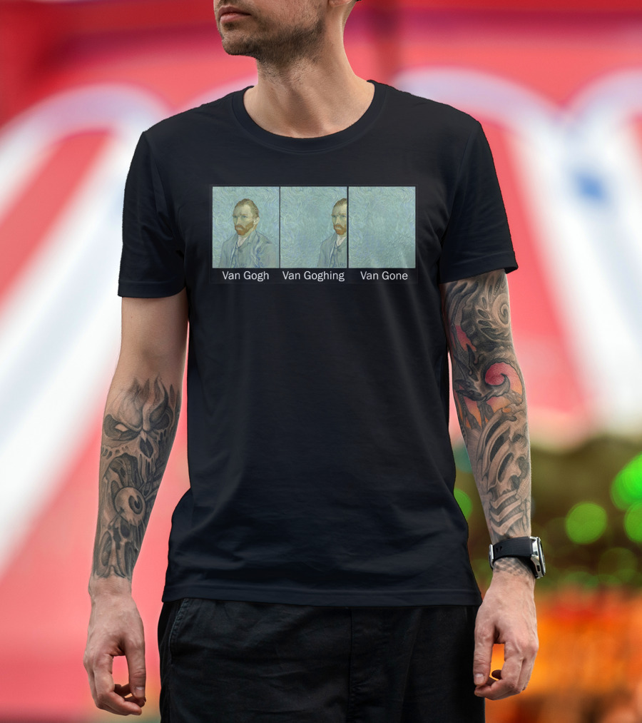 Funny Van Gogh Van Goghing Van Gone Art Meme T-Shirt