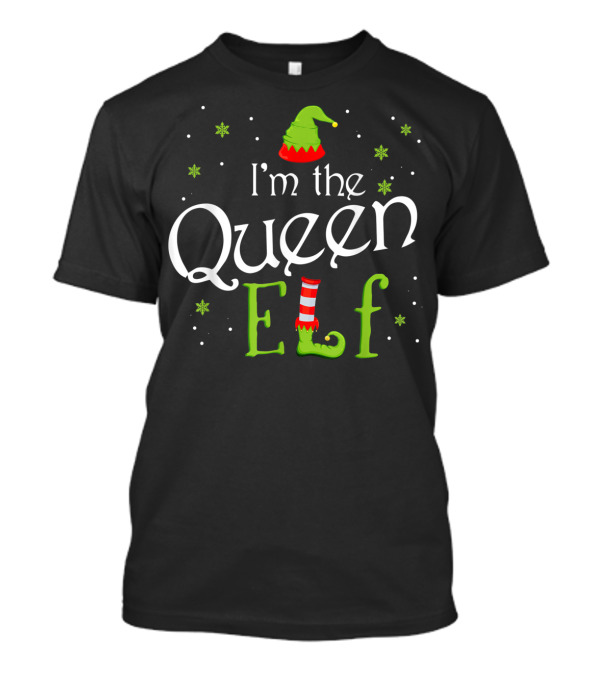 I'm The Queen Elf Holiday Humor With Christmas Hat And Festive Boot T-Shirt