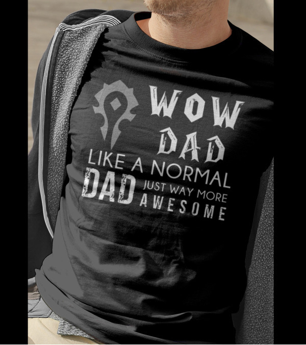 Wow Dad Like A Normal Dad Just Way More Awesome T-Shirt