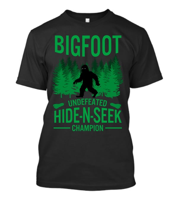 Bigfoot Undefeated Hide-N-Seek Champion T-Shirt