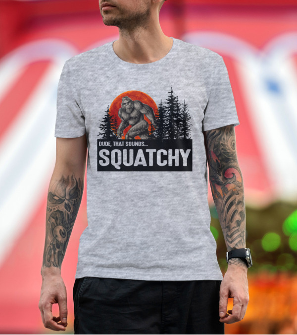 Premium T-Shirt: Dude That Sounds Squatchy Bigfoot Red Moon Forest T-Shirt Dude That Sounds Squatchy Bigfoot Red Moon Forest T-Shirt