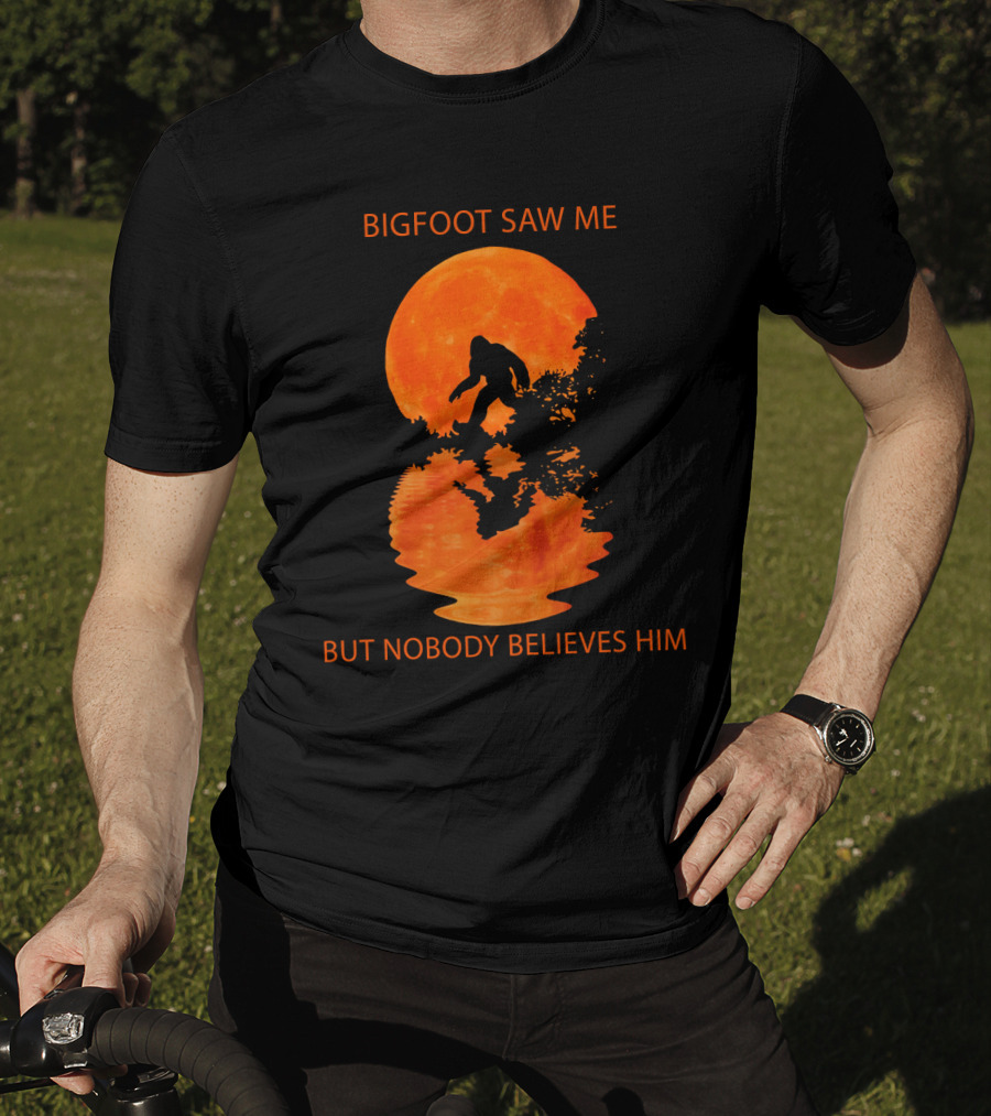 Bigfoot Saw Me But Nobody Believes Him Orange Moon Reflection T-Shirt