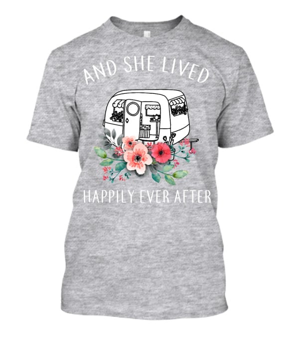 And She Lived Happily Ever After Camper Flowers T-Shirt