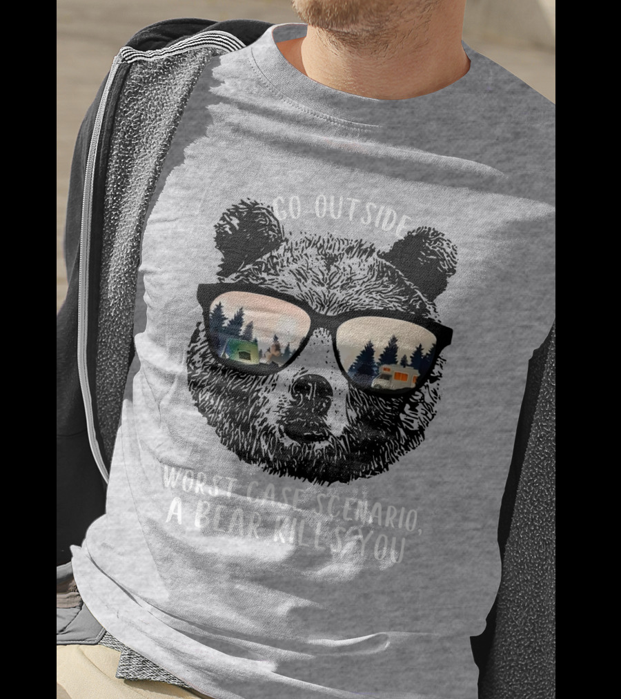 Go Outside Worst Case Scenario A Bear Kills You Camping Reflected In Sunglasses T-Shirt