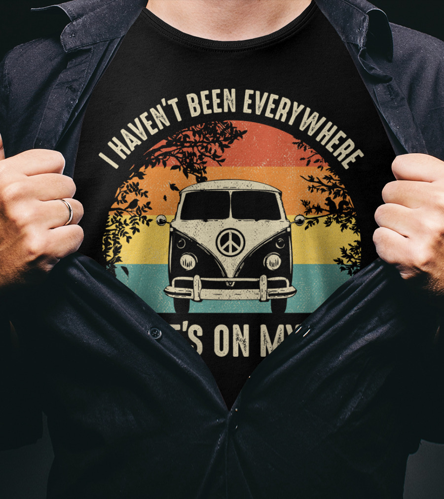 I Haven't Been Everywhere But It's On My List Vintage Camping Van Adventure T-Shirt