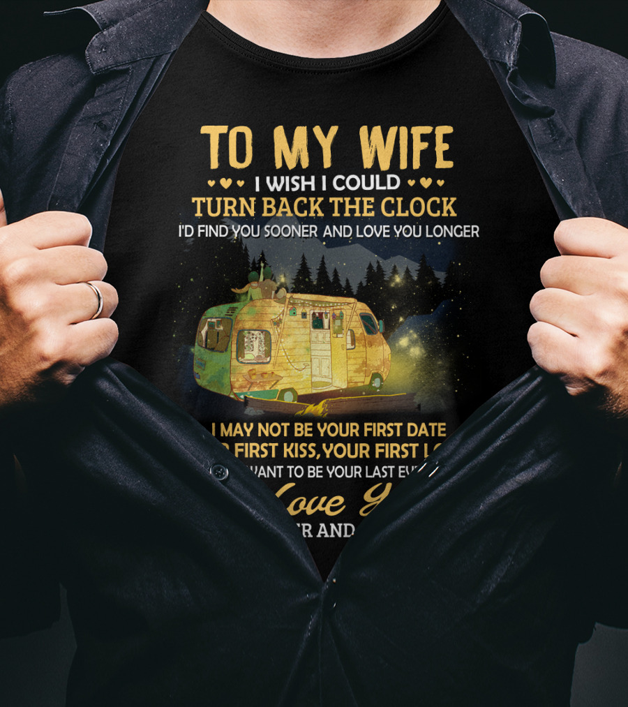 To My Wife I Wish I Could Turn Back The Clock I Love You Forever And Always T-Shirt