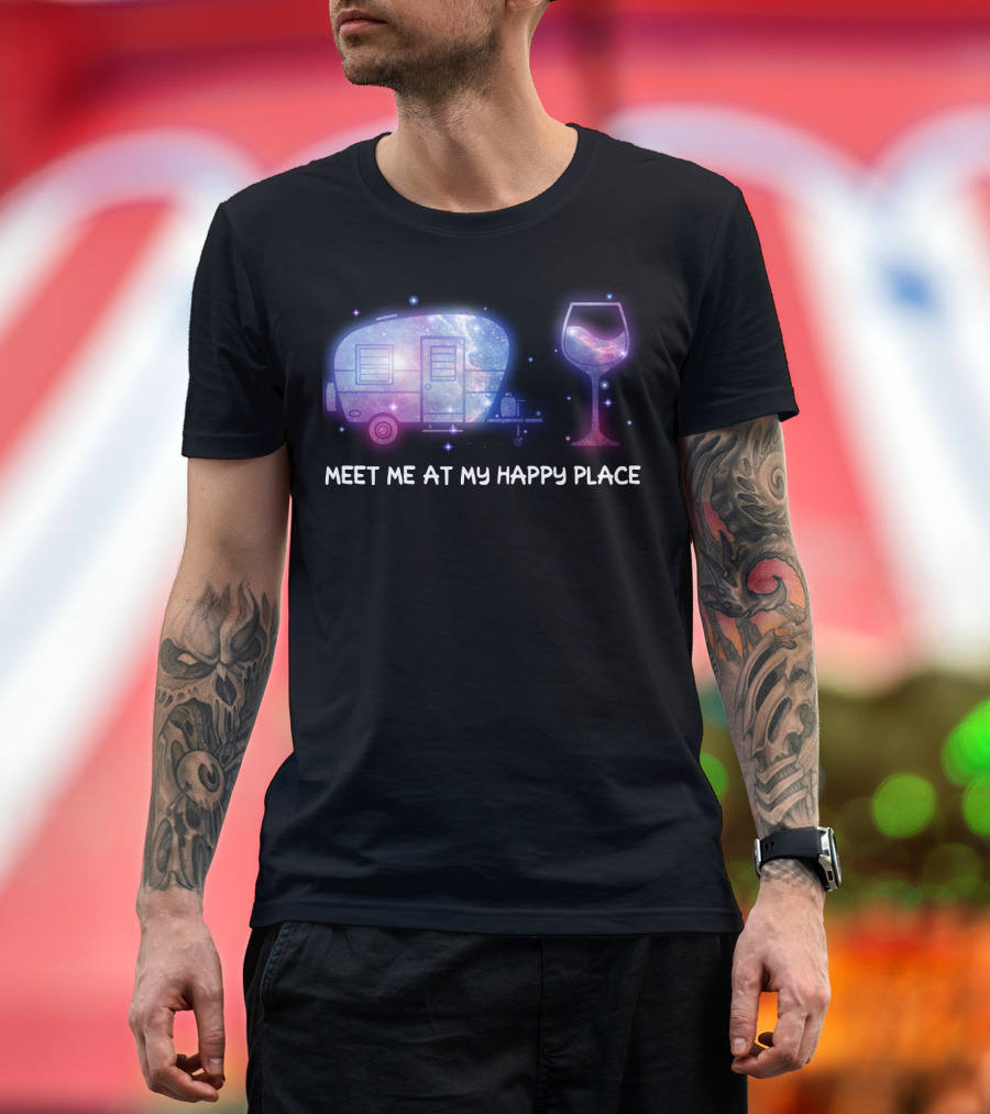 Meet Me At My Happy Place Camping Caravan Galaxy Wine Glass T-Shirt
