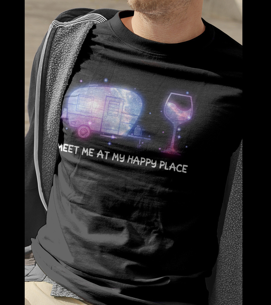 Meet Me At My Happy Place Camping Caravan Galaxy Wine Glass T-Shirt