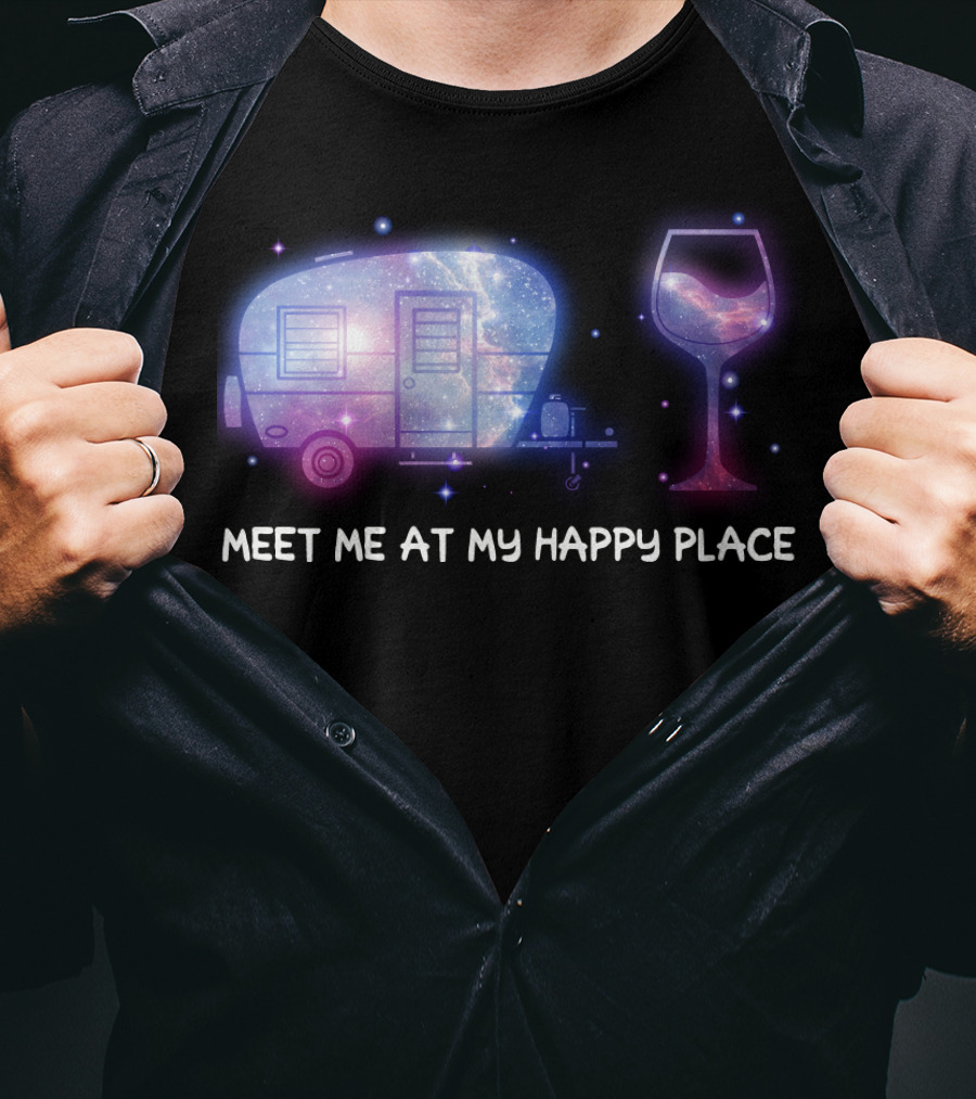 Meet Me At My Happy Place Camping Caravan Galaxy Wine Glass T-Shirt