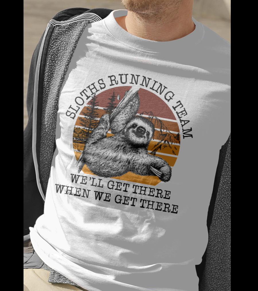 SLOTHS RUNNING TEAM WE'LL GET THERE WHEN WE GET THERE Retro Sunset Forest T-Shirt