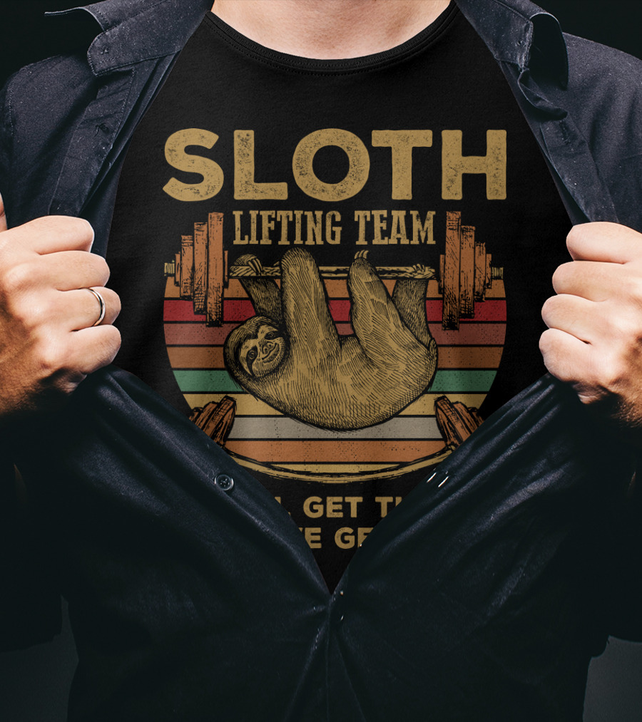 Sloth Lifting Team We'll Get There When We Get There T-Shirt