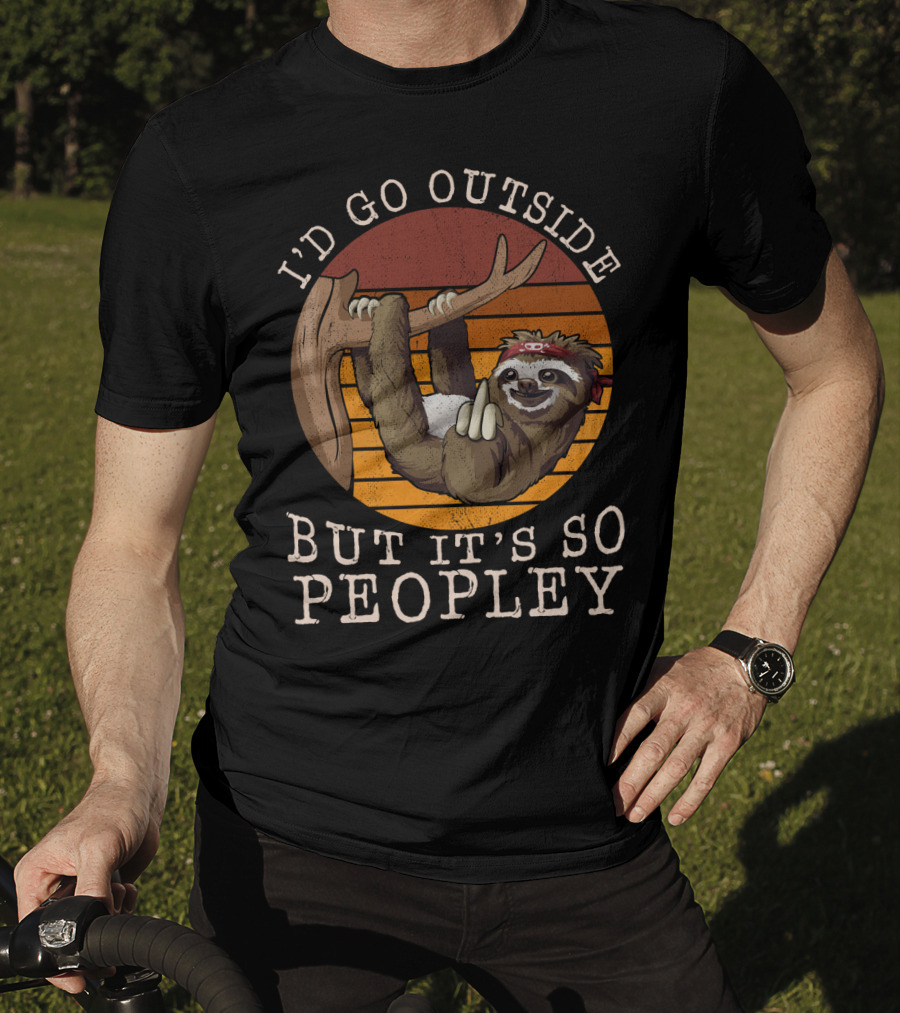 I'd Go Outside But It's So Peopley Sloth Hanging On Tree T-Shirt
