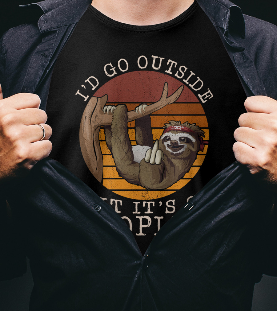 I'd Go Outside But It's So Peopley Sloth Hanging On Tree T-Shirt