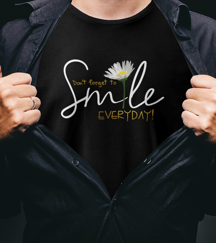 Don't Forget To Smile Everyday With Daisy T-Shirt