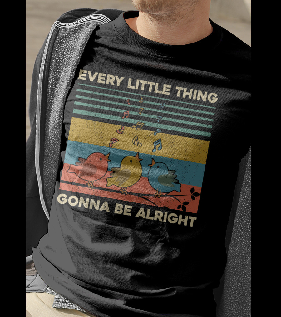Every Little Thing Gonna Be Alright Birds Singing Colorful Music Notes Retro Stripes T-Shirt