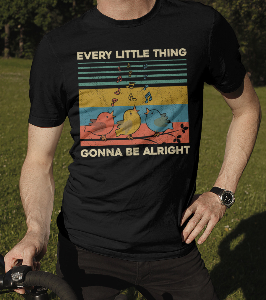 Every Little Thing Gonna Be Alright Birds Singing Colorful Music Notes Retro Stripes T-Shirt