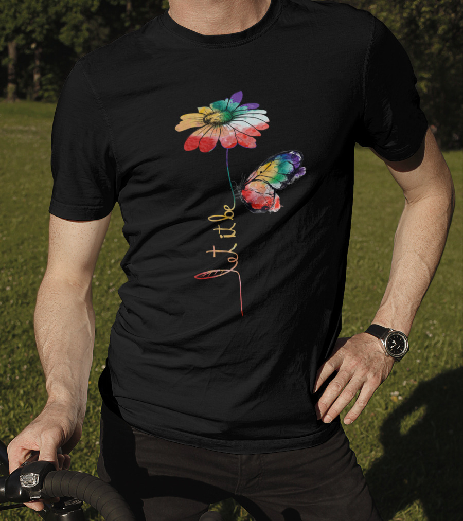 Let It Be Flower And Butterfly Vibrant Color T-Shirt