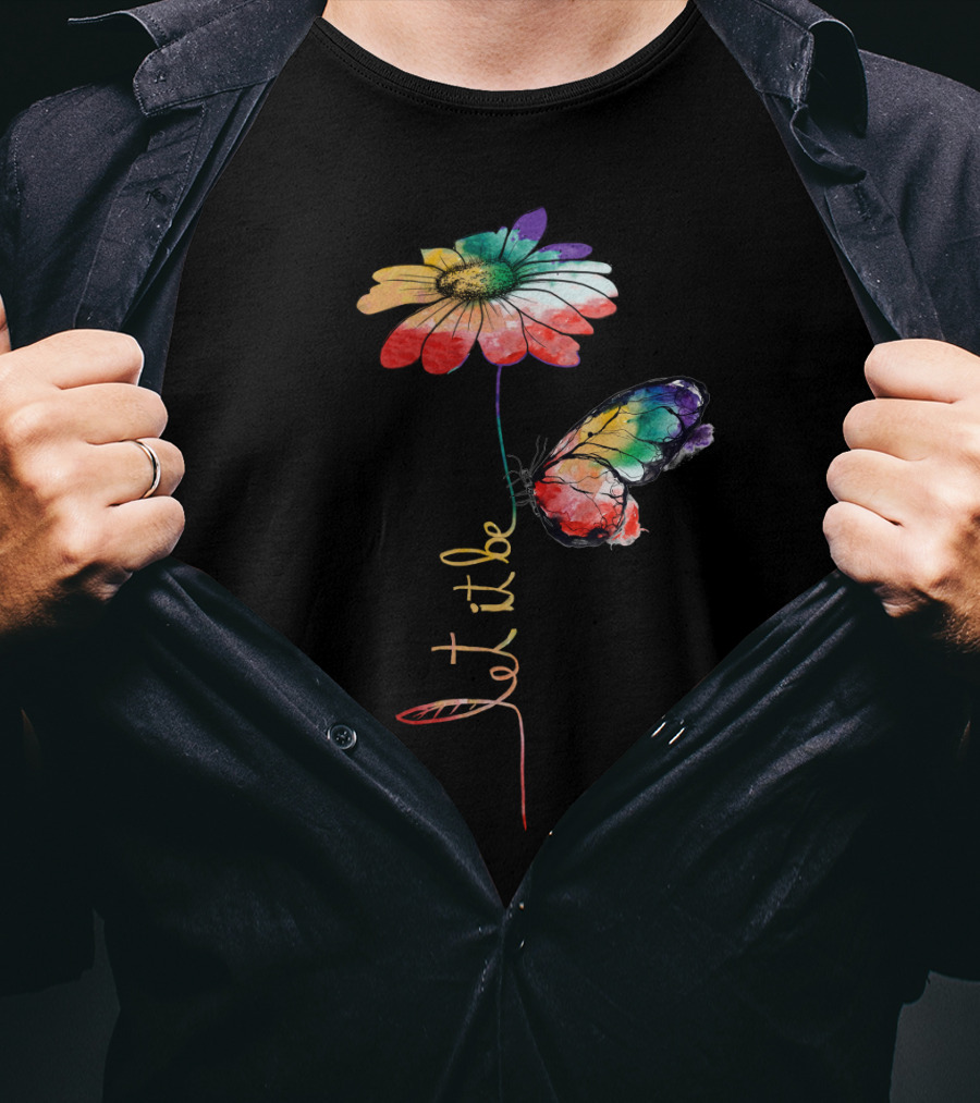 Let It Be Flower And Butterfly Vibrant Color T-Shirt