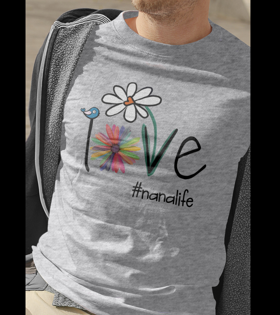 Love Nana Life #nanalife T-Shirt