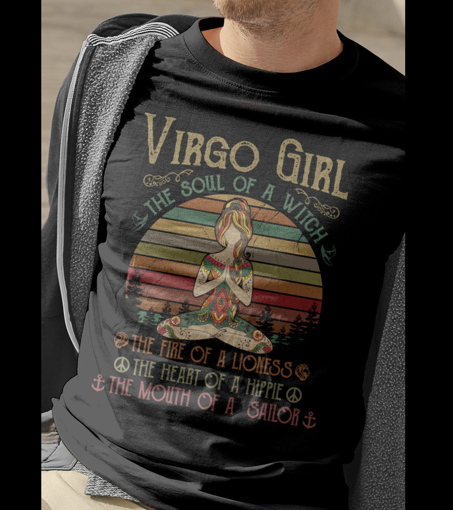 Virgo Girl The Soul Of A Witch The Fire Of A Lioness The Heart Of A Hippie The Mouth Of A Sailor T-Shirt