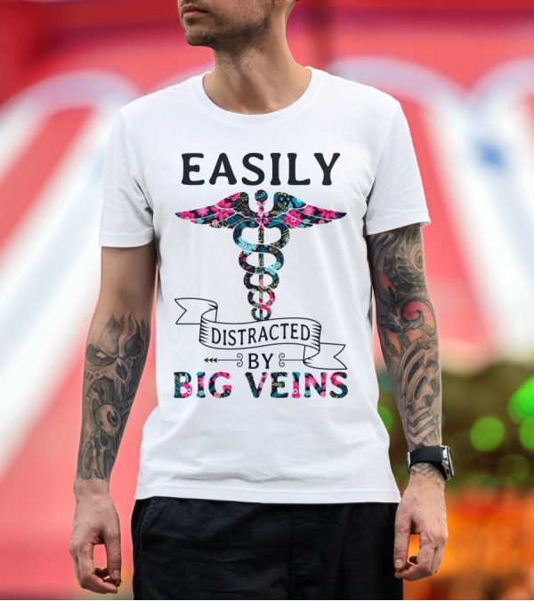 Premium T-Shirt: Easily Distracted By Big Veins Caduceus Floral T-Shirt Easily Distracted By Big Veins Caduceus Floral T-Shirt