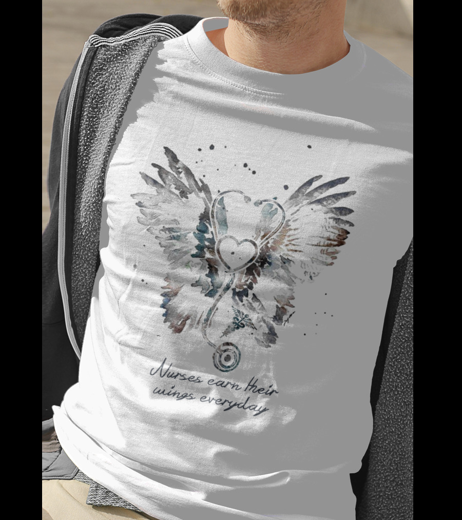 Nurses Earn Their Wings Everyday Heart Stethoscope Wings T-Shirt