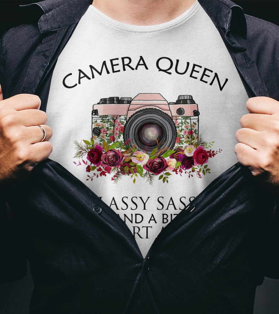 Camera Queen Classy Sassy And A Bit Smart Assy T-Shirt
