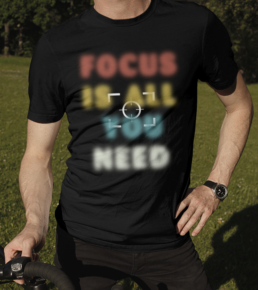 Focus Is All You Need Target Reticle T-Shirt