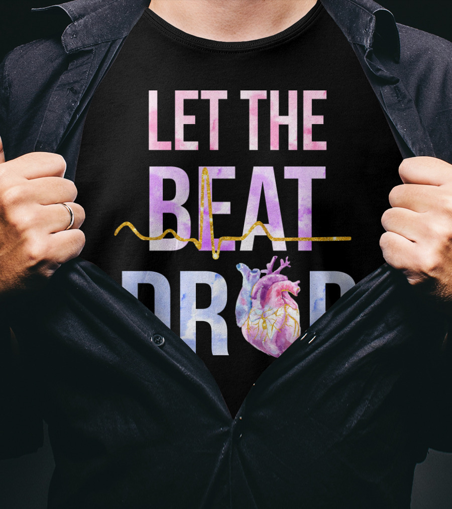 Let The Beat Drop -Adenosine EKG Heartbeat T-Shirt
