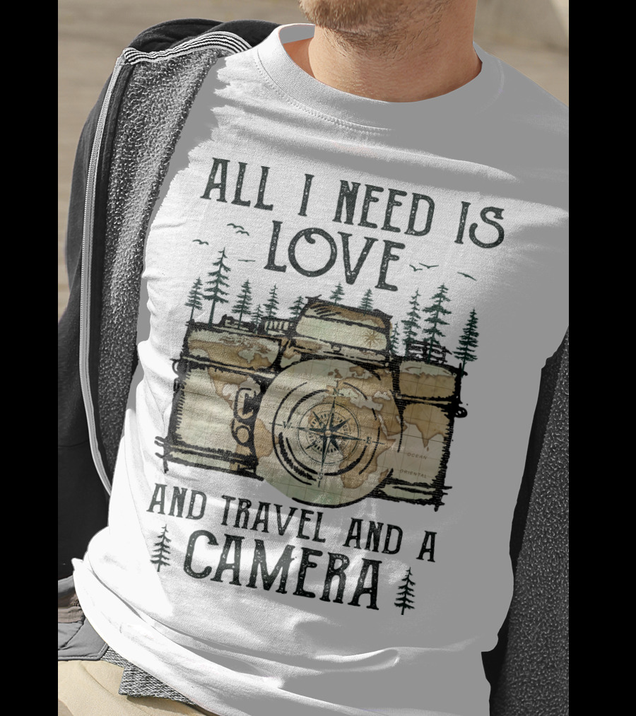 All I Need Is Love And Travel And A Camera T-Shirt