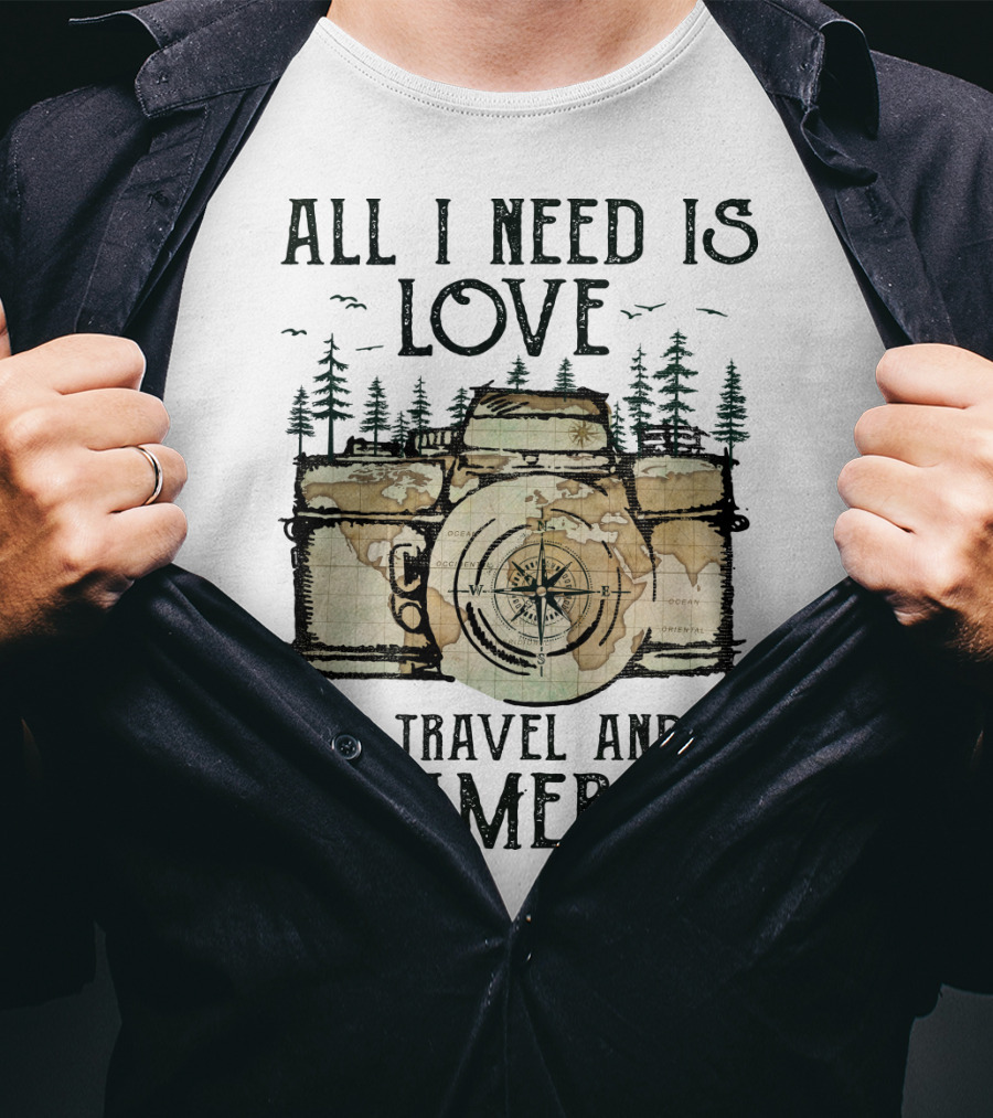 All I Need Is Love And Travel And A Camera T-Shirt