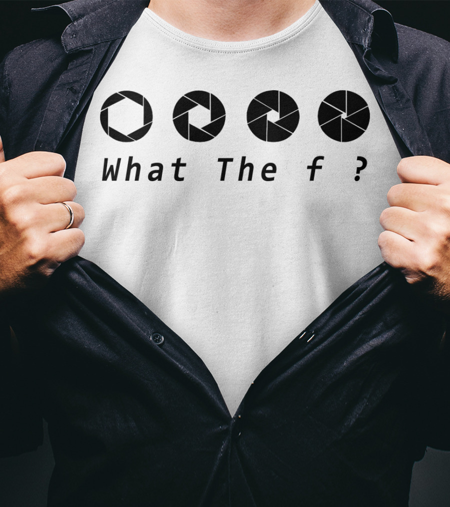 What The F ? Aperture T-Shirt