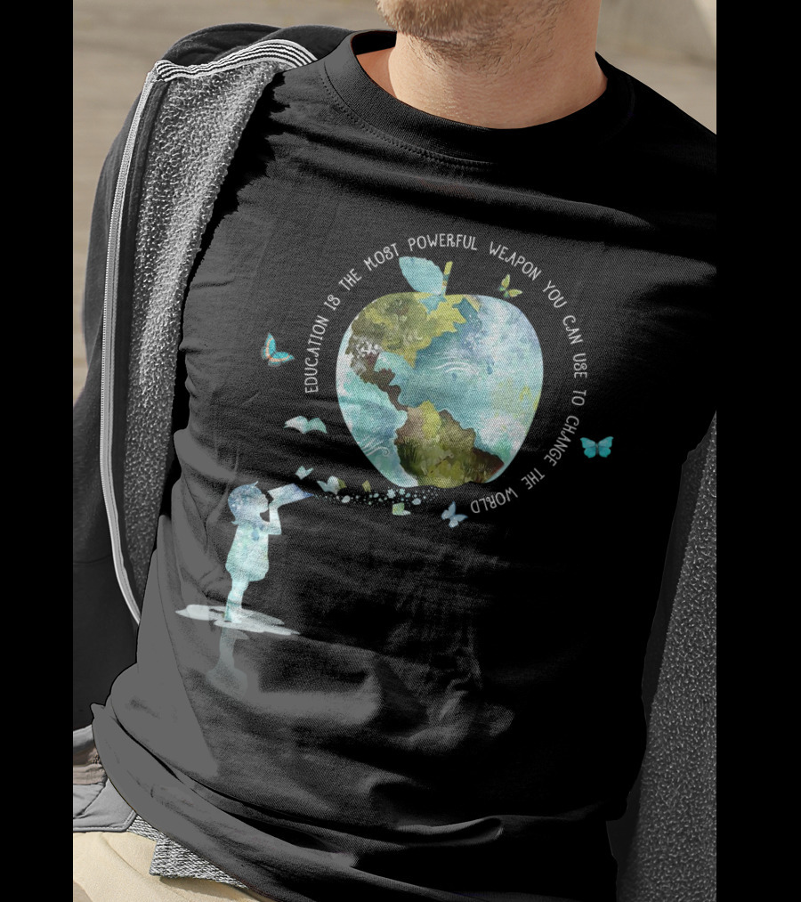 Education Is The Most Powerful Weapon You Can Use To Change The World T-Shirt