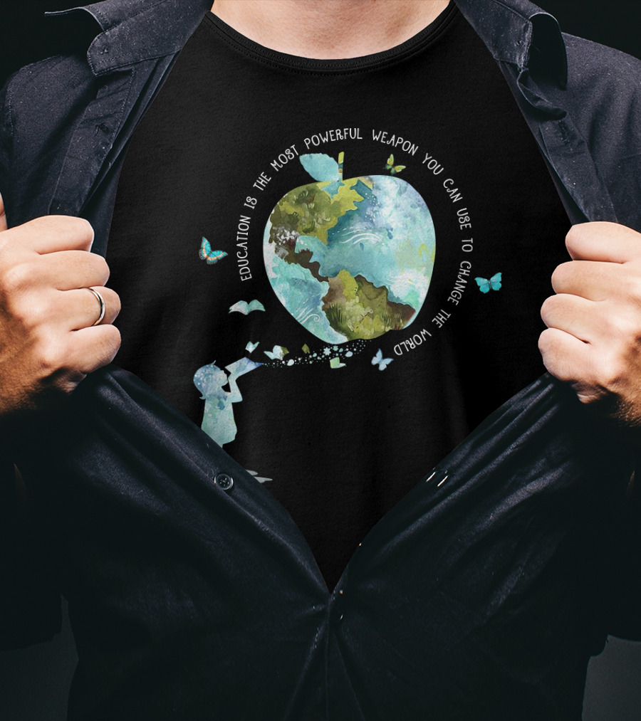 Education Is The Most Powerful Weapon You Can Use To Change The World T-Shirt