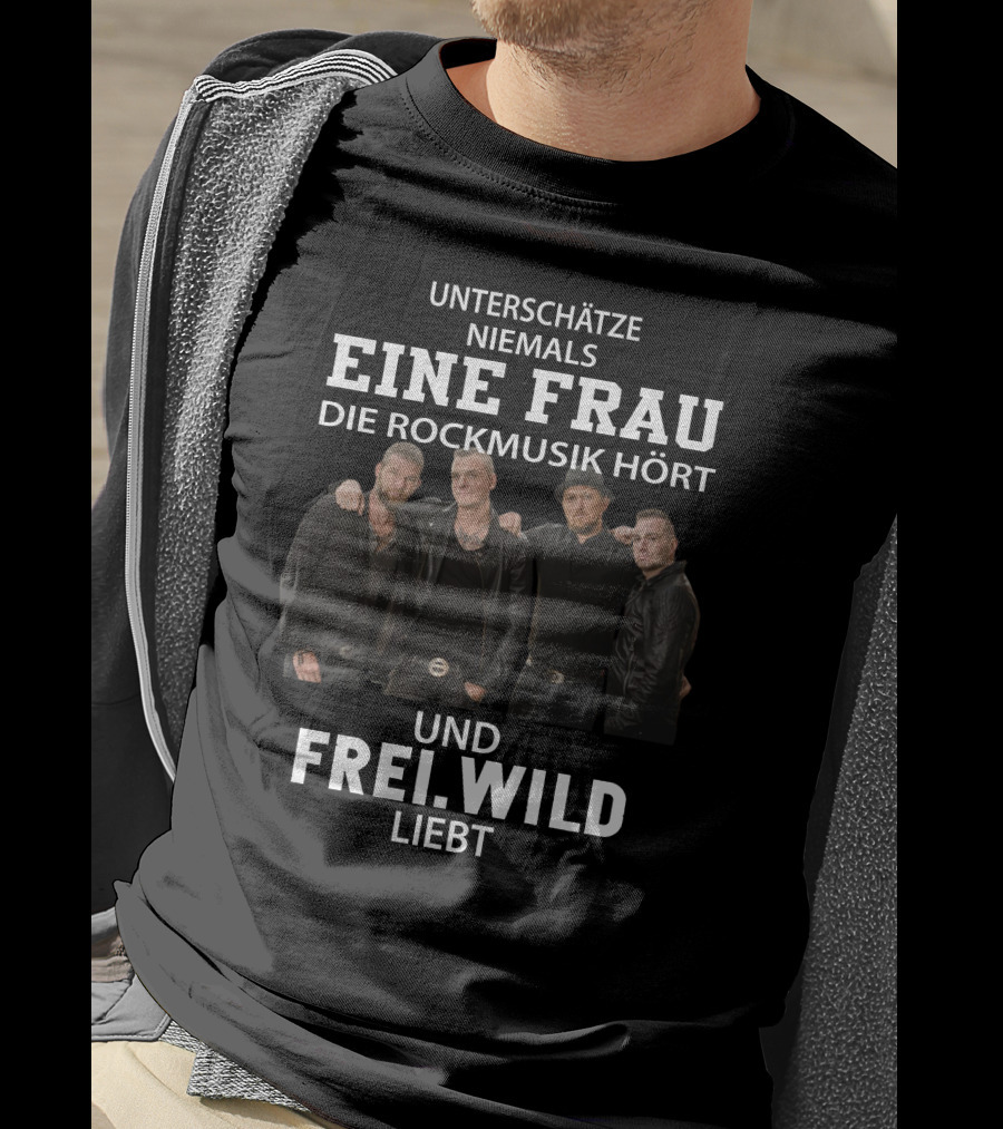 Unterschätze Niemals Eine Frau Die Rockmusik Hört Und Frei.wild Liebt T-Shirt